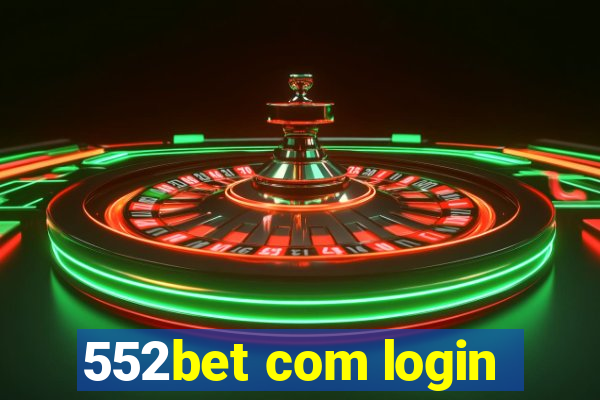 552bet com login